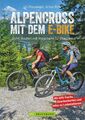 Alpencross mit dem E-Bike | Zehn leichte Routen mit insgesamt 52 Etappen | Buch