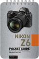 Nikon Z6: Taschenanleitung: Tasten, Zifferblätter, Einstellungen, Modi und Aufnahmetipps von Ro