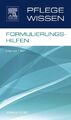 PflegeWissen Formulierungshilfen | Bernd Hein | 2014 | deutsch