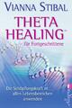 Theta Healing für Fortgeschrittene | Vianna Stibal | Deutsch | Taschenbuch