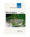 Die Guppys 1: Biologie der Guppys, Michael Kempkes