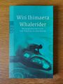 Witi Ihimaera: Whalerider. Die magische Geschichte vom Mädchen, das den Wal ritt