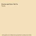 Shadow and Bone. Netflix Tie-In, Leigh Bardugo