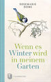 Wenn es Winter wird in meinem Garten …