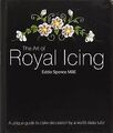 The Art of Royal Icing: A Unique Guide to Cake Decoratio... | Buch | Zustand gut