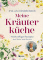 Meine Kräuterküche | Eva Aschenbrenner | 2024 | deutsch