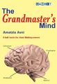The grandmaster´s mind - Amatzia Avni (Gambit Publications)