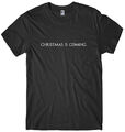 Christmas Is Coming Herren lustig Unisex Weihnachten T-Shirt