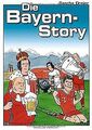 Die Bayern-Story: Ein Geschichts-Comic von Sascha D... | Buch | Zustand sehr gut