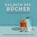 Das Buch der Bücher – von Grüffelo bis Sofies Welt:... | Buch | Zustand sehr gut