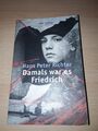 Hans Peter Friedrich: Damals war es Friedrich: Roman (TB 2003)