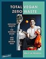 Total vegan – Zero Waste: Einfache Rezepte für besseres ... | Buch | Zustand gut
