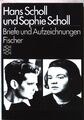 Briefe und Aufzeichnungen. Nr.5681 Scholl, Hans, Sophie Scholl und Inge (Hrsg.) 