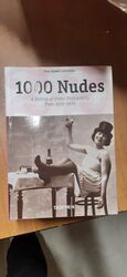 1000 Nudes. A History Of Erotic Photography From 1839-1939 - Taschen 2005