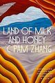 Land of Milk and Honey: A Novel von Zhang, C Pam | Buch | Zustand sehr gut