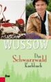 Das Schwarzwald-Kochbuch. Wussow, Alexander: