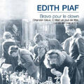 Edith Piaf - Bravo pour le Clown