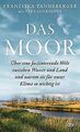 Das Moor: Über eine faszinierende Welt zwischen Was... | Buch | Zustand sehr gut