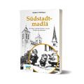 Südstadtmadlä | Achtsam durch die 50er Jahre in der Nämbercher Südstadt | Buch