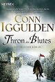 Thron des Blutes: Historischer Roman von Iggulden, Conn | Buch | Zustand gut