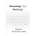 Breakup to Make Up von Brittney Reel (Taschenbuch, 2014) - Taschenbuch NEU Brittney R
