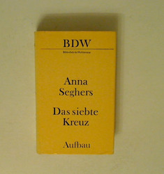 Das siebte Kreuz Anna Seghers Roman Erstauflage 1954 Aufbau Verlag Berlin DDR
