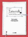 Freunde - Das besondere Erinnerungsalbum | Freundebuch für Erwachsene | Deutsch