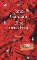 Eine treue Frau von Jane Gardam (2017, Taschenbuch)