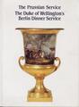 The Prussian service : the Duke of Wellington's Berlin dinner ser