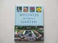 Wellness im eigenen Garten Die Private Oase zum Abschalten und Regenerieren (geb