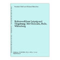 Kulturverführer Leipzig und Umgebung: Mit Chemnitz, Halle, Wittenberg Hosfeld, R