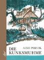 Aino Pervik | Die Kunksmuhme | Buch | Deutsch (2012) | 111 S.