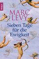 Sieben Tage für die Ewigkeit von Levy, Marc