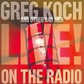 Live on the Radio von Koch,Greg and Other Bad Men | CD | Zustand sehr gut