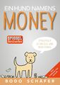 Ein Hund namens Money | Bodo Schäfer | Brandneu & OVP