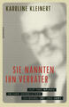 Sie nannten ihn Verräter | Karoline Kleinert | 2018 | deutsch