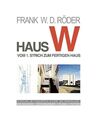 HAUS W: Vom 1. Strich zum fertigen Haus: Entwicklungs- und Planungsprozess am Be