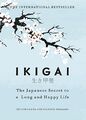 Ikigai: Die Japanische Secret To A Lang Und Happy Life Von Hector Garcia