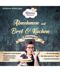 Die Wölkchenbäckerei: Festtage: aus der Reihe "Abnehmen mit Brot & Kuchen", G?