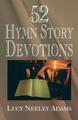 52 Hymn Story Devotions Lucy Neeley Adams (u. a.) Taschenbuch Paperback Englisch