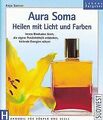 Aura- Soma. Heilen mit Licht und Farben von Anja ... | Buch | Zustand akzeptabel