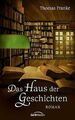Das Haus der Geschichten von Thomas Franke | Buch | Zustand akzeptabel