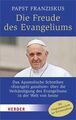 Die Freude des Evangeliums: Das Apostolische Schreiben "Evangelii gaudium" über 