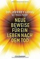 Neue Beweise für ein Leben nach dem Tod von Long, Jeffre... | Buch | Zustand gut