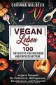 Vegan Leben 100 Top Rezepte für Einsteiger und Fort... | Buch | Zustand sehr gut