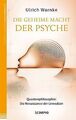 Die geheime Macht der Psyche: Quantenphilosophie: Die Re... | Buch | Zustand gut