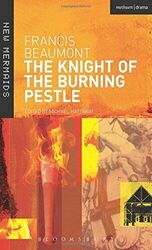 The Knight of the Burning Pestle (New Mermaids) by Beaumont, Francis 0713650699