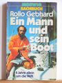 Rollo Gebhard: Ein Mann und sein Boot - 4 Jahre allein um die Welt - illustriert