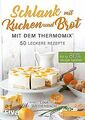 Schlank mit Kuchen und Brot mit dem Thermomix®: Bis... | Buch | Zustand sehr gut