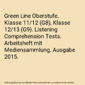 Green Line Oberstufe. Klasse 11/12 (G8), Klasse 12/13 (G9). Listening Comprehens